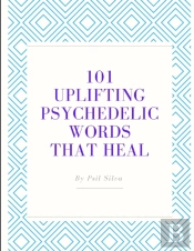 101 Uplifting Psychedelic Words That Heal
