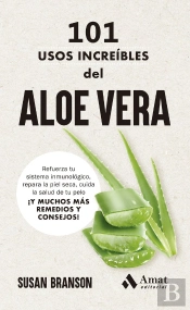 101 Usos Increibles Del Aloe Vera