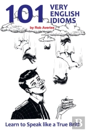 101 Very English Idioms