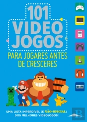 101 Videojogos para Jogares Antes de Cresceres