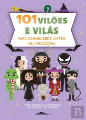 101 Vilões e Vilãs para Conheceres Antes de Cresceres
