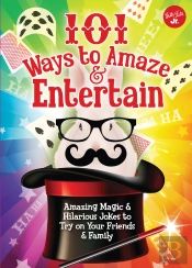101 Ways To Amaze & Entertain