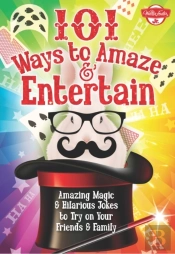 101 Ways To Amaze & Entertain