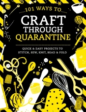 101 Ways To Craft Through Quarantine