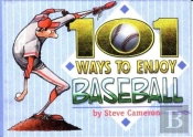 101 Ways To Enjoy Baseball