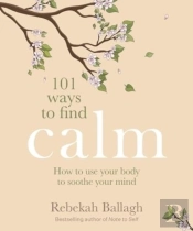 101 Ways To Find Calm