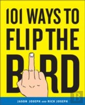 101 Ways To Flip The Bird