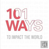 101 Ways To Impact The World