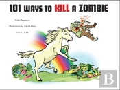 101 Ways To Kill A Zombie