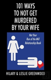 101 Ways To Not Get Murdered By Your Wife