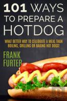 101 Ways To Prepare A Hot Dog
