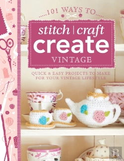 Bertrand.pt - 101 Ways To Stitch, Craft, Create Vintage