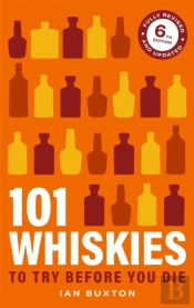 101 Whiskies To Try Before You Die 6th Edition