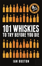 101 Whiskies To Try Before You Die (Revised And Updated)
