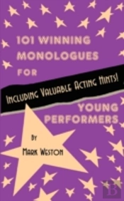101 Winning Monologues For Young Performers