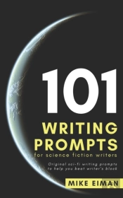 101 Writing Prompts For Science Fiction Writers