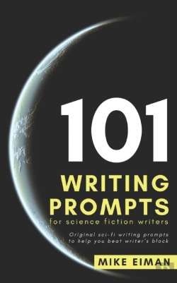 Bertrand.pt - 101 Writing Prompts For Science Fiction Writers