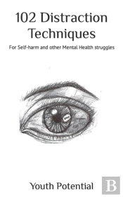 102 Distraction Techniques: For Self-Har