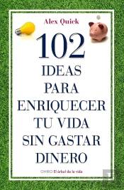 102 Ideas Para Enriquecer Tu Vida Sin Gastar Dinero