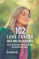 102 Lung Cancer Juice And Salad Recipes