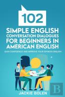 102 Simple English Conversation Dialogues For Beginners In American English