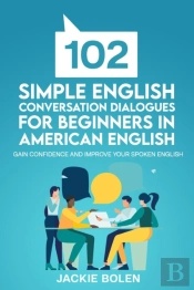 102 Simple English Conversation Dialogues For Beginners In American English
