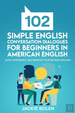 Bertrand.pt - 102 Simple English Conversation Dialogues For Beginners In American English
