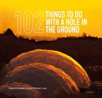 102 Things To Do With A Hole In The Ground