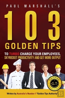 Bertrand.pt - 103 Golden Tips To Turbo Charge Your Employees, Skyrocket Productivity And Get More Output