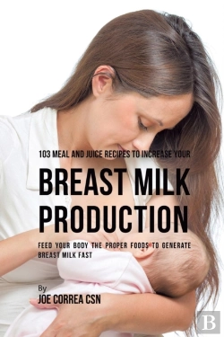 Bertrand.pt - 103 Meal And Juice Recipes To Increase Your Breast Milk Production