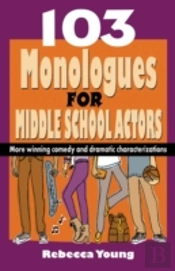 103 Monologues For Middle School Actors