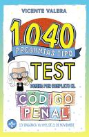 1040 Preguntas Tipo Test. Codigo Penal
