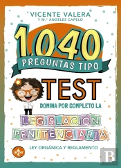 1040 Preguntas Tipo Test. Legislación Penitenciaria
