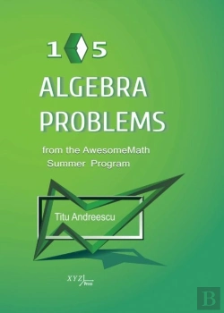 Bertrand.pt - 105 Algebra Problems From The Awesomemath Summer Program