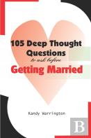 105 Deep Thought Questions To Ask Before Getting Married