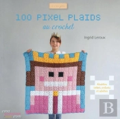 105 Pixels Plaids Au Crochet Faciles À Réaliser