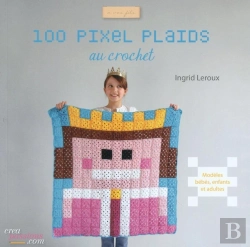 Bertrand.pt - 105 Pixels Plaids Au Crochet Faciles À Réaliser