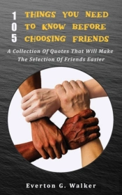 105 Things You Need To Know Before Choosing Friends