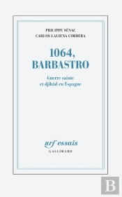 1064, Barbastro ; Guerre Sainte Et Djihâd En Espagne