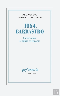 Bertrand.pt - 1064, Barbastro ; Guerre Sainte Et Djihâd En Espagne