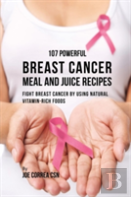 107 Powerful Breast Cancer Meal And Juice Recipes