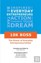 10k Boss: The Power Of Everyday Entrepreneurialism