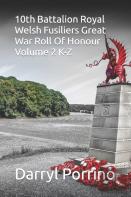 10th Battalion Royal Welsh Fusiliers Great War Roll Of Honour Volume 2 K-Z