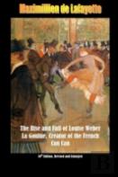10th Edition. The Rise And Fall Of Louise Weber La Goulue, Creator Of The French Can Can . 10th Edition