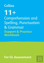11+ Comprehension And Spelling, Punctuation & Grammar Support And Practice Workbook
