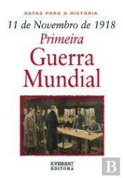 11 de Novembro de 1918: Primeira Guerra Mundial