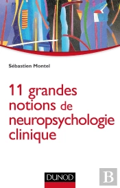 11 Grandes Notions De Neuropsychologie Clinique