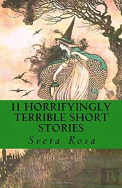 11 Horrifyingly Terrible Short Stories