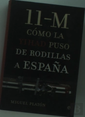 11 M Como La Yihad Puso De Rodillas A España