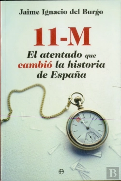 Bertrand.pt - 11 M. El Atentado Que Cambió La Historia De España